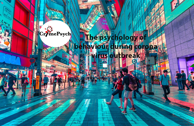 The psychology of behaviour during the corona virus outbreak