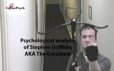 Psychological analysis of Stephen Griffiths AKA The Crossbow Killer