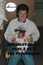 Beverley Allitt part 2 of 2: The psychology